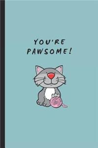 You're Pawsome!