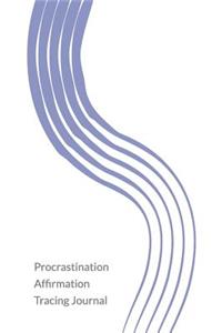 Procrastination Affirmation Tracing Journal