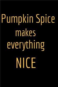 Pumpkin Spice Makes Everything Nice