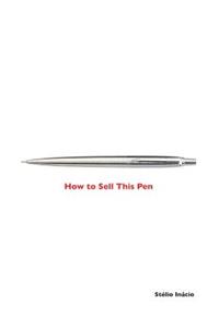 How to Sell This Pen: Marketing of the Salesman