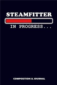 Steamfitter in Progress