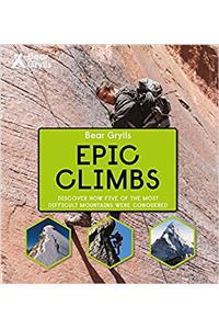 Bear Grylls Epic Adventures Series – Epic Climbs