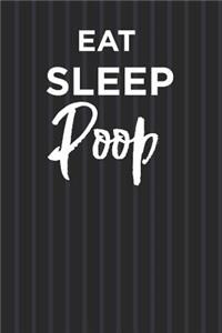 Eat Sleep Poop Notebook