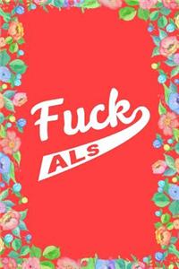 Fuck ALS Awareness Journal Notebook