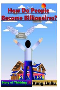 How Do People Become Billionaire?