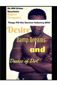 Thugs Fill the Service Industry with Desire, Damp Dreams and Dashes of Dirt