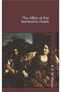 The Affair at the Semiramis Hotel