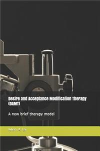 Desire and Acceptance Modification Therapy (DAMT)