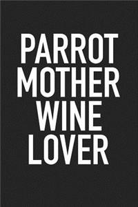 Parrot Mother Wine Lover