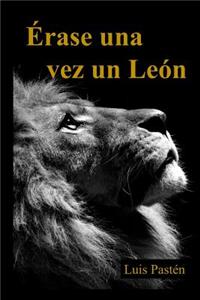 Érase Una Vez Un León
