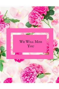 We Will Miss You