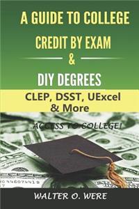 A Guide to College Credit by Exam & DIY Degrees