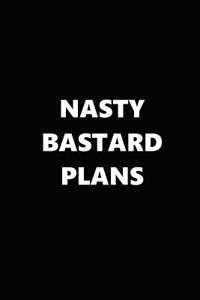 2019 Weekly Planner Funny Theme Nasty Bastard Plans Black White 134 Pages