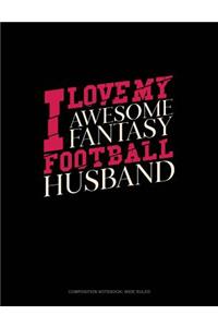 I Love My Awesome Fantasy Football Husband