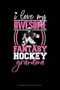 I Love My Awesome Fantasy Hockey Grandma