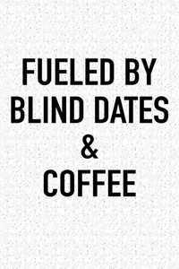 Fueled by Blind Dates and Coffee