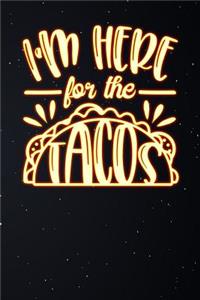 Im Here for the Tacos
