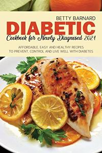 Diabetic Cookbook for Newly Diagnosed 2021