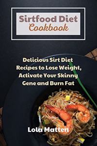 Sirtfood Diet Cookbook