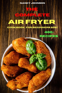 The Compleate Air Fryer Cookbook for Beginners 2021