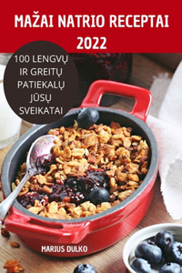 Mazai Natrio Receptai 2022