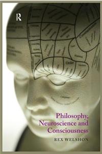 Philosophy, Neuroscience and Consciousness