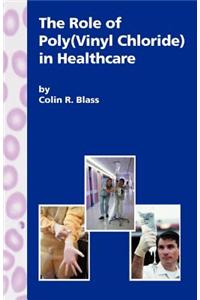 Role of Poly(Vinyl Chloride) in Healthcare