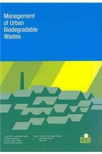 Management of Urban Biodegradable Wastes: Collection, Occupational Health, Biological Treatment, Product Quality Criteria and End User Demands