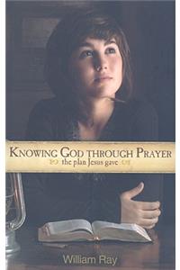 Knowing God Through Prayer