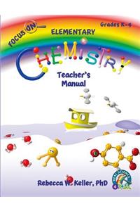 Focus on Elementary Chemistry Teacher's Manual