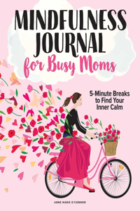 Mindfulness Journal for Busy Moms