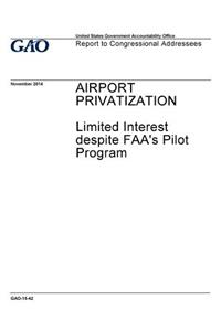 Airport privatization, limited interest despite FAA's pilot program