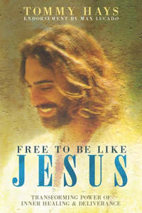 Free to Be Like Jesus! (Revised 3rd Edition)