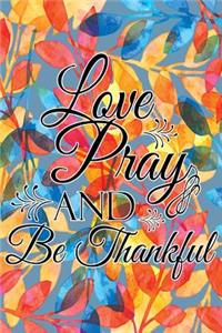 Journal Notebook Watercolor Leaves on Blue - Love, Pray and Be Thankful