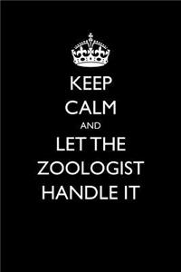 Keep Calm and Let the Zoologist Handle It