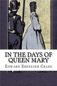 In the Days of Queen Mary