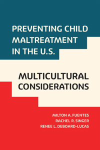 Preventing Child Maltreatment in the U.S.: Multicultural Considerations