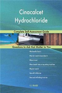 Cinacalcet Hydrochloride; Complete Self-Assessment Guide