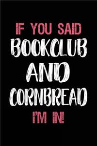 If You Said Bookclub and Cornbread I'm in