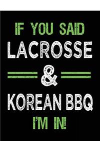 If You Said Lacrosse & Korean BBQ I'm In
