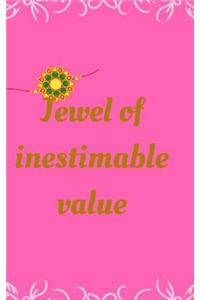 Jewel of inestimable value