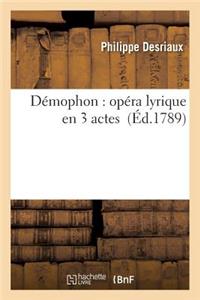 Démophon: Opéra Lyrique En 3 Actes