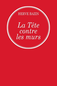 La tête contre les murs