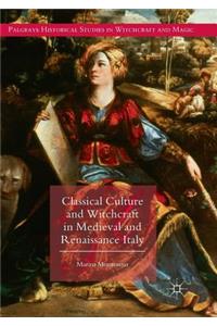 Classical Culture and Witchcraft in Medieval and Renaissance Italy