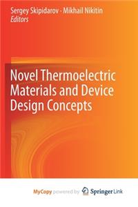 Novel Thermoelectric Materials and Device Design Concepts