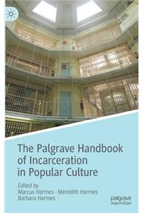 Palgrave Handbook of Incarceration in Popular Culture