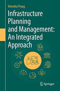 Infrastructure Planning and Management: An Integrated Approach