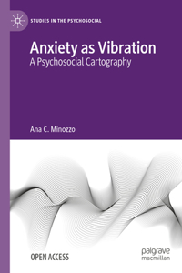 Anxiety as Vibration: A Psychosocial Cartography