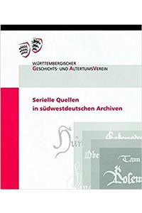 Serielle Quellen in Sudwestdeutschen Archiven