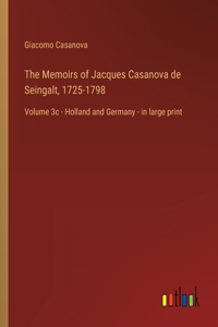 The Memoirs of Jacques Casanova de Seingalt, 1725-1798